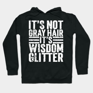 It's Not Gray Hair It's Wisdom Glitter v2 Hoodie